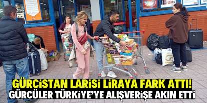 Gürcistan Larisi TL'ye  fark attı! Gürcüler Türkiye’ye alışverişe akın etti