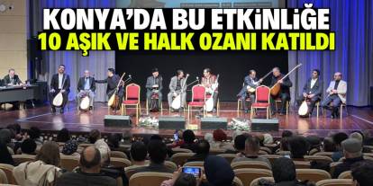 Konya'daki bu etkinliğe 10 aşık ve halk ozanı katıldı