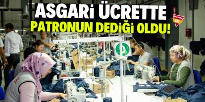 Asgari ücrette patronun dediği oldu! Yoksulluk artacak