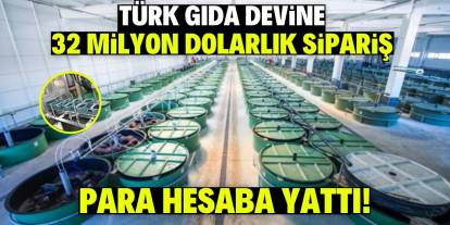 Türk gıda devine 32 milyon dolarlık sipariş! Para hesaba yattı