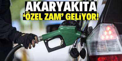 Benzin, motorin ve LPG'ye 'özel zam' geliyor! Bu bir ilk olacak