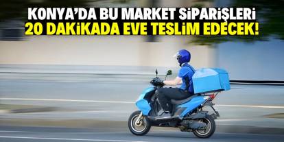 Konya'da bu market motorla teslimat yapacak! Aynı fiyata 20 dakikada eve gelecek