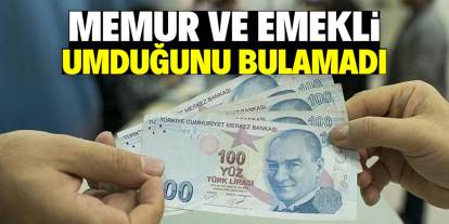 Memur ve emekli umduğunu bulamadı! Zam netleşti