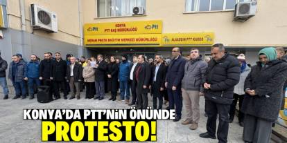 Konya'da PTT Baş Müdürlüğü önünde protesto!