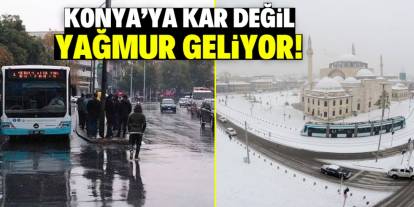 Konya'ya kar değil yağmur geliyor! İki gün sürecek