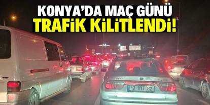 Konya’da maç günü trafik kilitlendi! Sürücülerin sabrı taştı