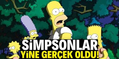 Simpsonlar yine gerçek oldu! İşte yaşanan olay