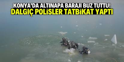 Konya'da Altınapa Barajı buz tuttu! Dalgıç polisler tatbikat yaptı