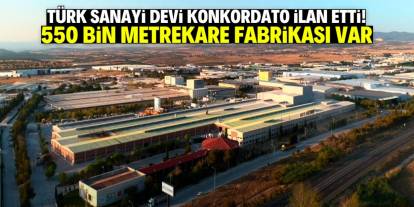 Türkiye'nin vergi rekortmeni konkordato ilan etti! 550 bin metrekare fabrikası var