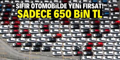 Sıfır otomobilde yeni fırsat duyuruldu! Sadece 650 bin TL