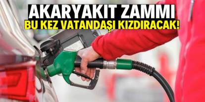 Akaryakıta zam geliyor! Vatandaş miktara çok kızacak