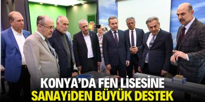 Konya'da fen lisesine sanayiden büyük destek