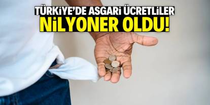 Türkiye'de asgari ücretliler ve emekliler 'nilyoner' oldu! İşte hesaptaki para