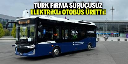 Türk firma sürücüsüz elektrikli otobüs üretti! Tek şarjla 1 gün yol yapıyor