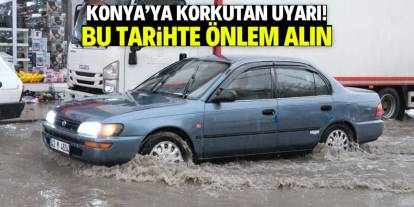 Konya'ya korkutan hava olayı uyarısı! Bu tarihte önlem alın