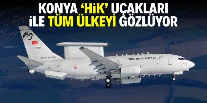 Konya HİK uçakları ile tüm ülkeyi gözlüyor