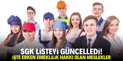 SGK listeyi güncelledi! İşte erken emeklilik hakkı olan meslekler