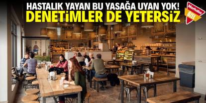 Hastalık yayan bu yasağa uyan yok! Denetimler de yetersiz