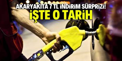 Akaryakıta 7 TL indirim sürprizi! İşte o tarih