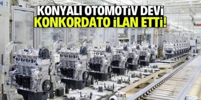 Konyalı otomotiv devi konkordato ilan etti! 3 ay süre verildi