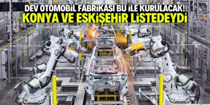 Konya ve Eskişehir bu yatırımın peşindeydi! Otomobil fabrikasının kurulacağı il açıklandı