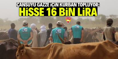 Cansuyu Gazze'ye öncelik verecek: Kurban hissesi 16 bin lira