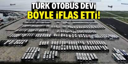 88 yıl önce kurulan Türk otobüs devi iflas etti! En meşhur firmalardan birisi