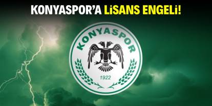 Konyaspor’a lisans engeli