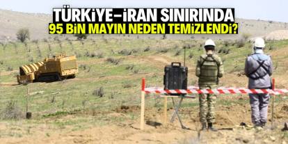 Türkiye-İran sınırında 95 bin mayın neden temizlendi? Çok konuşulacak iddia