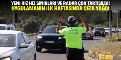 Yeni hız sınırı ve radar çok tartışıldı! Uygulamanın ilk haftasında ceza yağdı