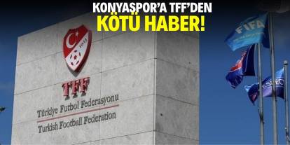 Konyaspor’a TFF’den kötü haber
