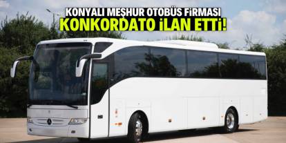 Konyalı meşhur otobüs firması konkordato ilan etti! 2 ay süre verildi