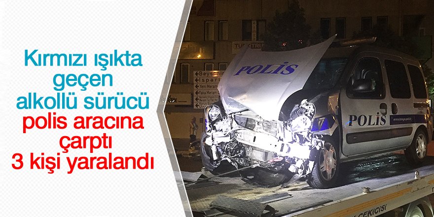 Kırmızı ışık ihlali yapan alkollü sürücü polis aracına çarptı: 3 yaralı