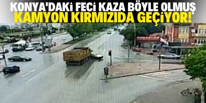 Konya'da Kırmızı ışıkta durmayan kamyon felakete yol açtı! Anne ve kızı öldü!