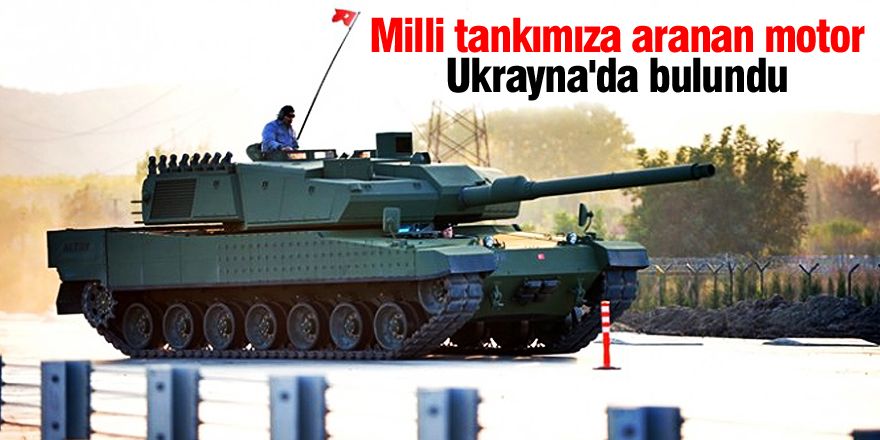 Altay tankına yeni motor için Ukrayna ile anlaşıldı