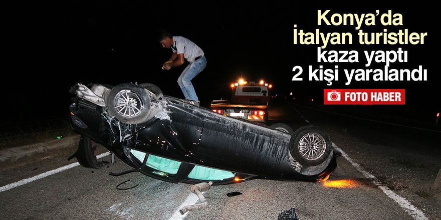 Konya’da İtalyan turistler kaza yaptı:  2 yaralı